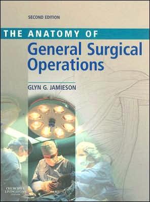 Cover for Glyn G. Jamieson · Anatomy of General Surgical Operations (Gebundenes Buch) [2 Revised edition] (2006)