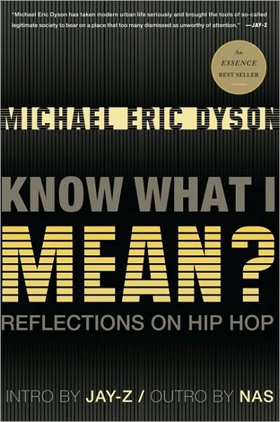 Know What I Mean?: Reflections on Hip-Hop - Michael Dyson - Libros - INGRAM PUBLISHER SERVICES US - 9780465018079 - 22 de junio de 2010