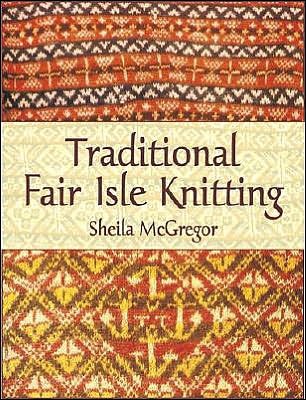 Cover for Sheila Mcgregor · Traditional Fair Isle Knitting - Dover Knitting, Crochet, Tatting, Lace (Paperback Bog) (2003)