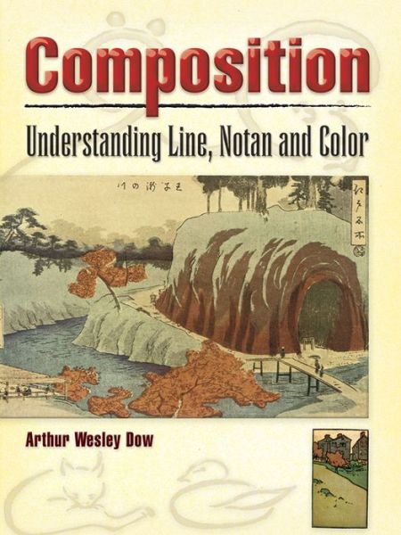 Cover for Arthur Wesley Dow · Composition: Understanding Line, Notan and Color - Dover Art Instruction (Paperback Book) (2007)