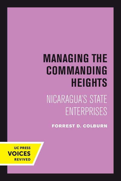 Cover for Forrest D. Colburn · Managing the Commanding Heights: Nicaragua's State Enterprises (Pocketbok) (2018)