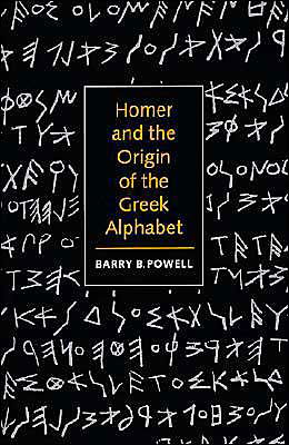 Homer and the Origin of the Greek Alphabet - Powell, Barry B. (University of Wisconsin, Madison) - Bøker - Cambridge University Press - 9780521589079 - 28. oktober 1996