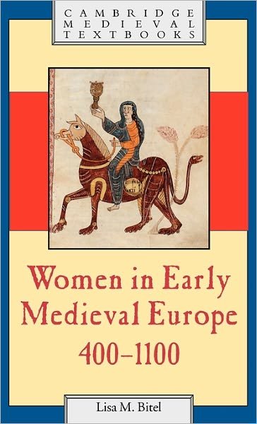 Cover for Bitel, Lisa M. (Professor of History and Religion, University of Southern California) · Women in Early Medieval Europe, 400–1100 - Cambridge Medieval Textbooks (Innbunden bok) (2002)