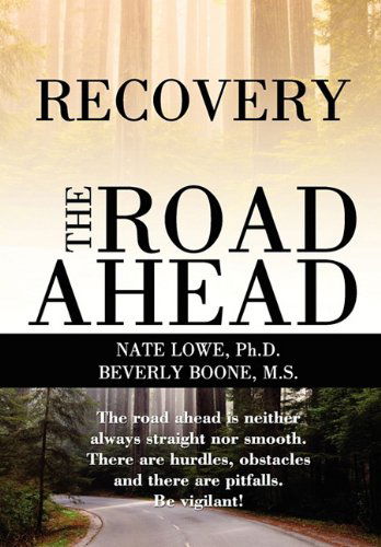 Cover for Lowe, Ph D, Nate · Recovery The Road Ahead (Hardcover Book) (2011)