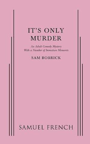 Cover for Sam Bobrick · It's Only Murder (Paperback Book) (2015)