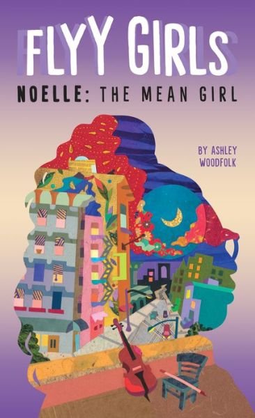 Cover for Ashley Woodfolk · Noelle: The Mean Girl #3 - Flyy Girls (Pocketbok) (2021)