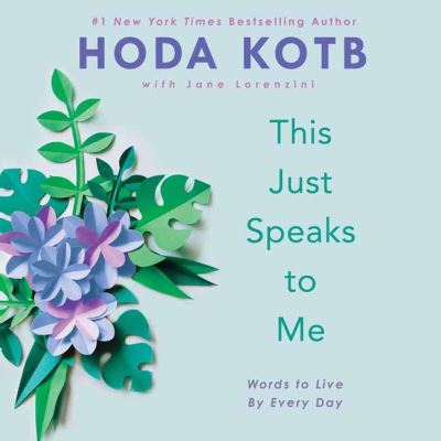 Cover for Hoda Kotb · This Just Speaks to Me: Words to Live By Every Day (Unabridged) (Audiobook (CD)) [Unabridged edition] (2020)