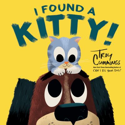 Cover for Troy Cummings · I Found a Kitty! (Paperback Book) (2022)