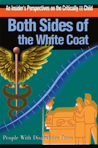 Cover for Scott Eveloff Md · Both Sides of the White Coat: an Insider's Perspectives on the Critically Ill Child (Paperback Book) (2000)