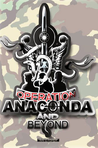 Operation Anaconda and Beyond - Ray Fisher - Livros - iUniverse, Inc. - 9780595290079 - 10 de setembro de 2003