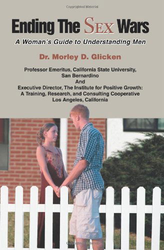 Cover for Morley Glicken · Ending the Sex Wars: a Woman's Guide to Understanding men (Paperback Book) (2005)