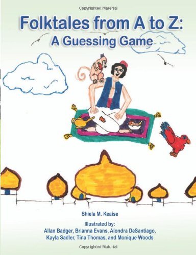 Folktales from a to Z: a Guessing Game - Shiela M. Keaise - Bøger - Colleton County Memorial Library - 9780615837079 - 4. januar 2007