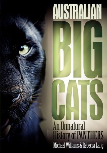 Cover for Michael Williams · Australian Big Cats: An Unnatural History of Panthers (Paperback Bog) (2010)