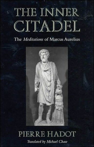 Cover for Pierre Hadot · The Inner Citadel: The Meditations of Marcus Aurelius (Paperback Book) (2011)