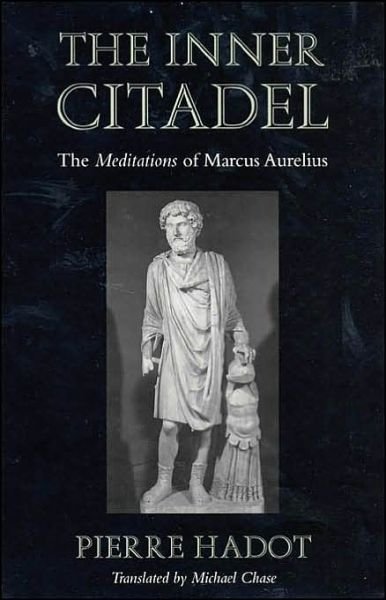 Cover for Pierre Hadot · The Inner Citadel: The Meditations of Marcus Aurelius (Paperback Bog) (2001)