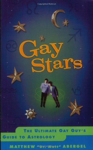 Gay Stars: the Ultimate Gay Guy's Guide to Astrology - Matthew Abergel - Books - Touchstone - 9780684866079 - July 3, 2000