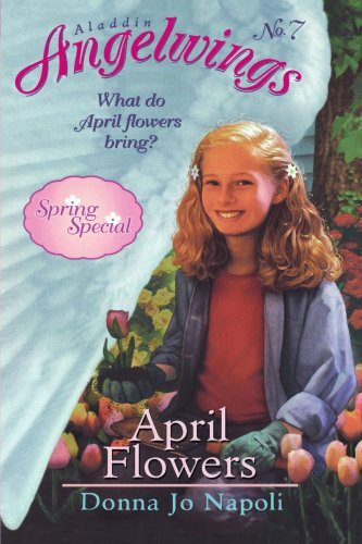 Cover for Donna Jo Napoli · April Flowers (Angelwings, No.7) (Pocketbok) [1st Aladdin Paperbacks Ed edition] (2000)