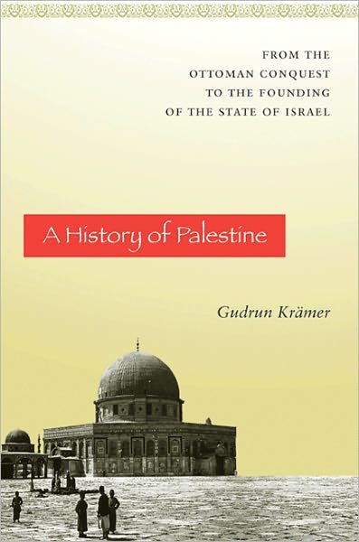 Cover for Gudrun Kramer · A History of Palestine: From the Ottoman Conquest to the Founding of the State of Israel (Paperback Book) (2011)