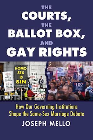 Cover for Joseph Mello · The Courts, the Ballot Box, and Gay Rights: How Our Governing Institutions Shape the Same-Sex Marriage Debate (Paperback Book) (2016)