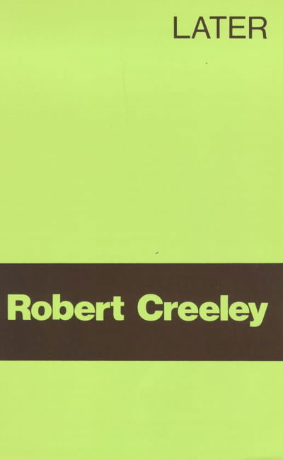 Cover for Robert Creeley · Later (Paperback Book) (1979)