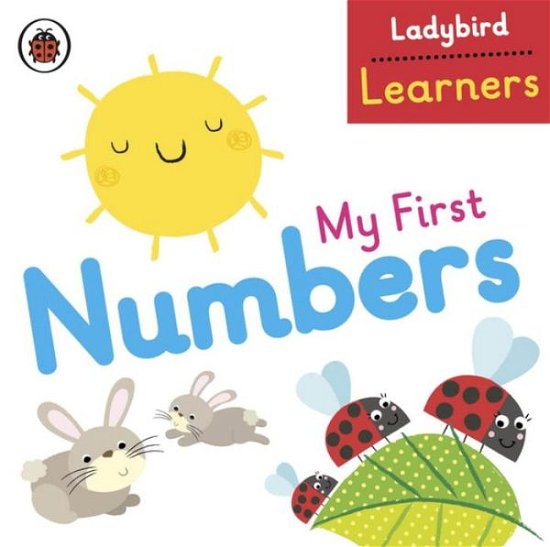 Cover for Ladybird · My First Numbers: Ladybird Learners - Ladybird Learners (Kartonbuch) (2015)