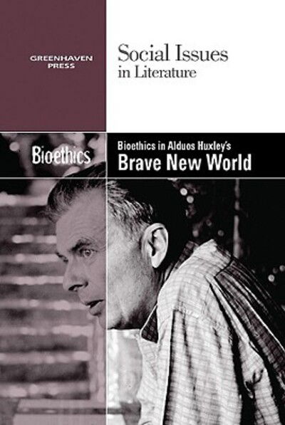 Cover for Dedria Bryfonski · Bioethics in Aldous Huxley's Brave new world (Book) (2010)