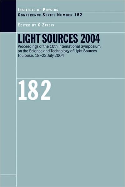 Cover for Zissis, A (University of Toulouse, France) · Light Sources 2004 Proceedings of the 10th International Symposium on the Science and Technology of Light Sources - Institute of Physics Conference Series (Hardcover Book) (2004)