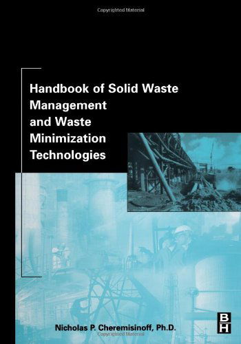 Cover for Cheremisinoff, Nicholas P, Consulting Engineer (Director of Clean Technologies and Pollution Prevention Projects at Princeton Energy Resources International, LLC, Rockville, MD, USA) · Handbook of Solid Waste Management and Waste Minimization Technologies (Hardcover Book) (2002)