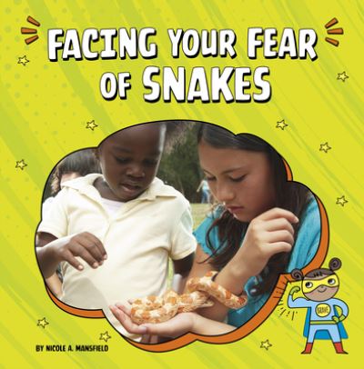 Cover for Nicole A. Mansfield · Facing Your Fear of Snakes (Book) (2023)