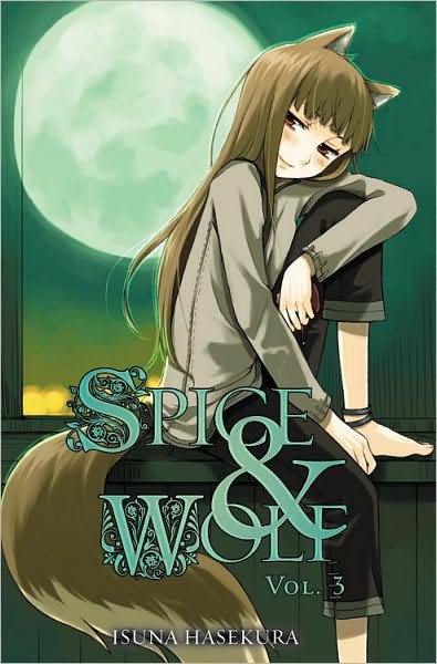 Cover for Isuna Hasekura · Spice and Wolf, Vol. 3 (light novel) - SPICE AND WOLF LIGHT NOVEL SC (Paperback Book) (2010)