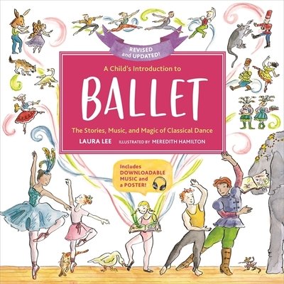 A Child's Introduction to Ballet (Revised and Updated): The Stories, Music, and Magic of Classical Dance - Laura Lee - Livros - Running Press,U.S. - 9780762469079 - 16 de abril de 2020