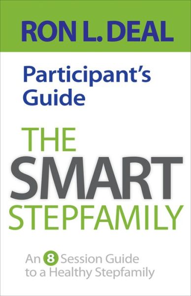 Cover for Ron L. Deal · The Smart Stepfamily Participant's Guide: An 8-Session Guide to a Healthy Stepfamily (Paperback Book) (2014)