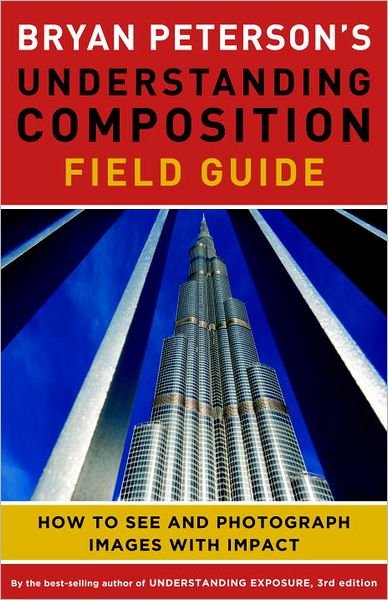 Cover for B Peterson · Bryan Peterson's Understanding Composition Field G uide (Taschenbuch) (2012)