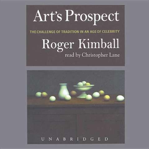 Cover for Roger Kimball · Arts Prospect: Library Edition (MP3-CD) [Mp3 edition] (2003)