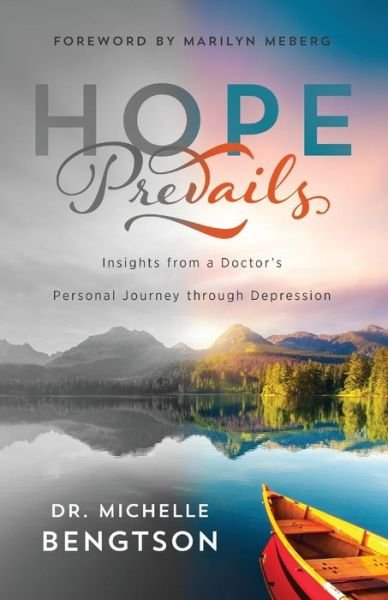 Cover for Dr. Michelle Bengtson · Hope Prevails – Insights from a Doctor's Personal Journey through Depression (Paperback Book) (2016)
