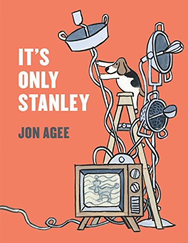 Cover for Jon Agee · It's Only Stanley (Innbunden bok) (2015)