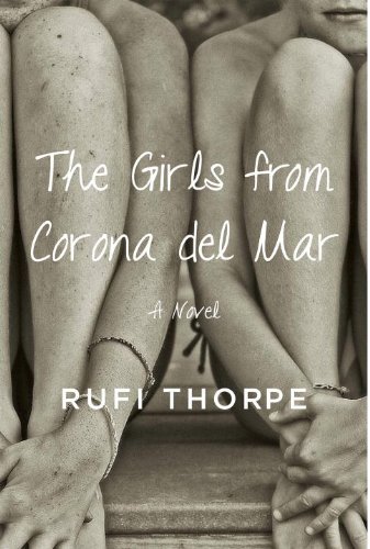 Cover for Rufi Thorpe · The Girls from Corona Del Mar (Vintage Contemporaries) (Paperback Bog) (2015)
