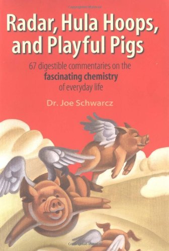 Cover for Joe Schwarcz · Radar, Hula Hoops, and Playful Pigs: 67 Digestible Commentaries on the Fascinating Chemistry of Everyday Life (Pocketbok) (2001)