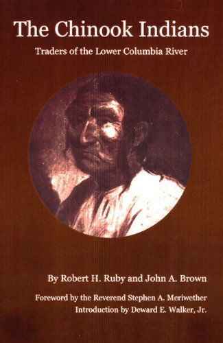 Cover for Robert H. Ruby · The Chinook Indians: Traders of the Lower Columbia River (Paperback Book) (1988)