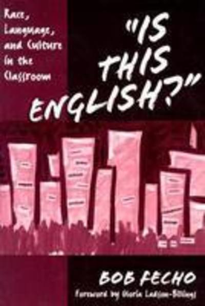 Cover for Bob Fecho · Is This English?: Race, Language, and Culture in the Classroom - Practitioner Inquiry Series (Paperback Book) (2003)