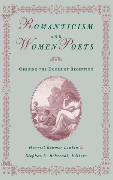 Cover for Linkin, Harriet Kramer, Dr · Romanticism and Women Poets: Opening the Doors of Reception (Hardcover Book) (1999)