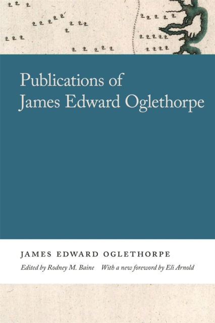 Cover for Eli Arnold · Publications of James Edward Oglethorpe - Georgia Open History Library (Paperback Book) (2021)