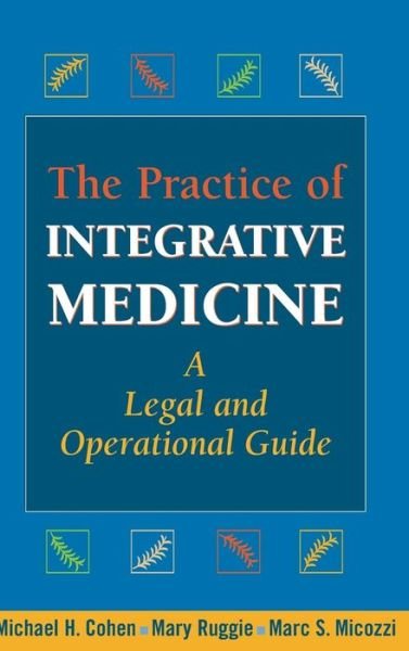 Cover for Michael Cohen · The Practice of Integrative Medicine (Innbunden bok) [Annotated edition] (2006)