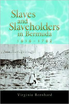 Cover for Virginia Bernhard · Slaves and Slaveholders in Bermuda, 1616-1782 (Hardcover Book) (1999)