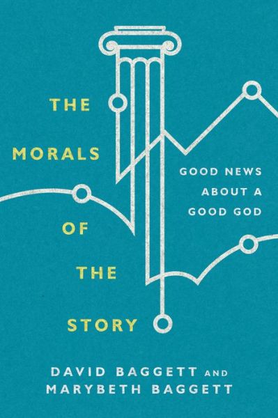 The Morals of the Story – Good News About a Good God - David Baggett - Books - IVP Academic - 9780830852079 - May 8, 2018