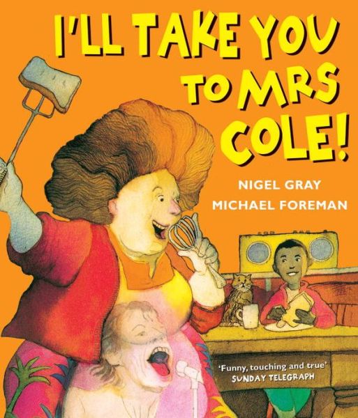 Cover for Nigel Gray · I'll Take You To Mrs Cole! (Paperback Book) (1998)