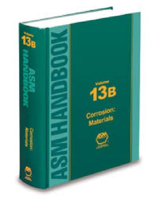 Cover for Stephen Cramer · ASM Handbook, Volume 13B: Corrosion Materials - ASM Handbooks (Hardcover Book) (2005)