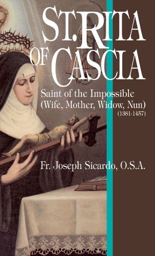 St.Rita of Cascia: Saint of the Impossible (1381-1457) - Joseph Sicardo - Książki - Tan Books & Publishers Inc. - 9780895554079 - 1 listopada 1993