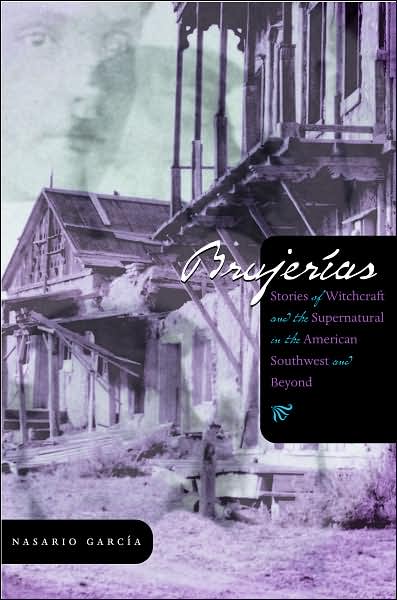 Cover for Nasario Garcia · Brujerias: Stores of Witchcraft and the Supernatural in the American Southwest and Beyond - Grover E. Murray Studies in the American Southwest (Hardcover Book) (2007)