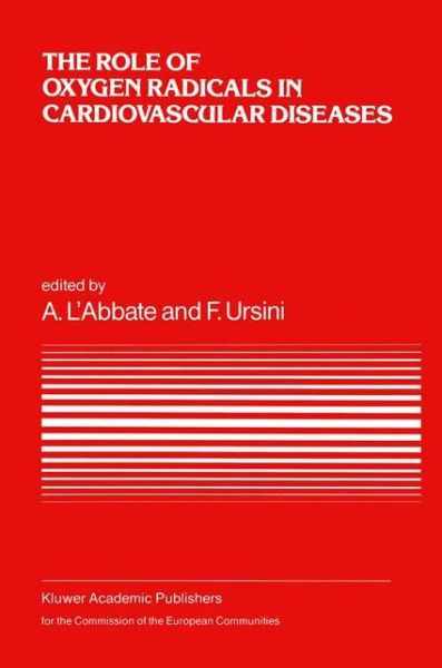 Cover for The Role of Oxygen Radicals in Cardiovascular Diseases: A Conference in the European Concerted Action on Breakdown in Human Adaptation - Cardiovascular Diseases, held in Asolo, Italy, 2-5 December 1986 (Hardcover Book) [1988 edition] (1988)
